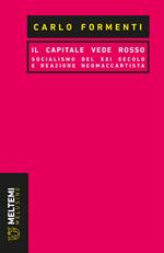 Il capitale vede rosso. Socialismo del XXI secolo e reazione neomaccartista