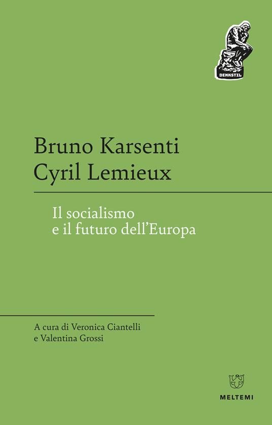 Il socialismo e il futuro dell'Europa - Bruno Karsenti,Cyril Lemieux - copertina