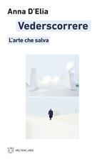 Vederscorrere. L'arte che salva