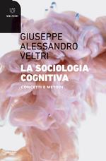 Sociologia cognitiva. Concetti e metodi