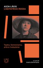 L' agitatrice rossa. Teatro, femminismo, arte e rivoluzione