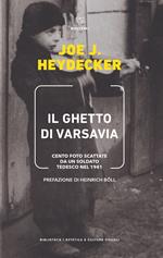 Il ghetto di Varsavia. Cento foto scattate da un soldato tedesco nel 1941. Ediz. illustrata