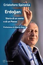 Erdogan. Storia di un uomo e di un Paese