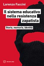 Il sistema educativo nella resistenza zapatista. Storia, memoria, identità