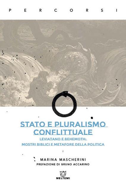 Stato e pluralismo conflittuale. Leviatano e Behemoth: mostri biblici e metafore della politica - Marina Mascherini - copertina