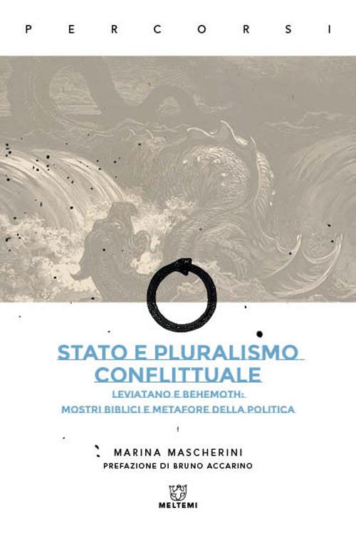 Stato e pluralismo conflittuale. Leviatano e Behemoth: mostri biblici e metafore della politica - Marina Mascherini - copertina