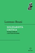 Solidarietà critica. Patologie neoliberali e nuove forme di socialità