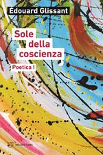 Sole della coscienza. Poetica