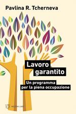 Lavoro garantito. Un programma per la piena occupazione