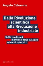 Dalla rivoluzione scientifica alla rivoluzione industriale. Sulle condizioni marxiane dello sviluppo scientifico-tecnico