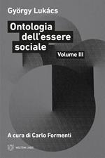 Ontologia dell'essere sociale. Vol. 3