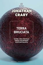 Terra bruciata. Oltre l'era digitale verso un mondo postcapitalista