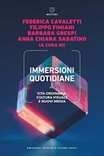 Immersioni quotidiane. Vita ordinaria, cultura visuale e nuovi media