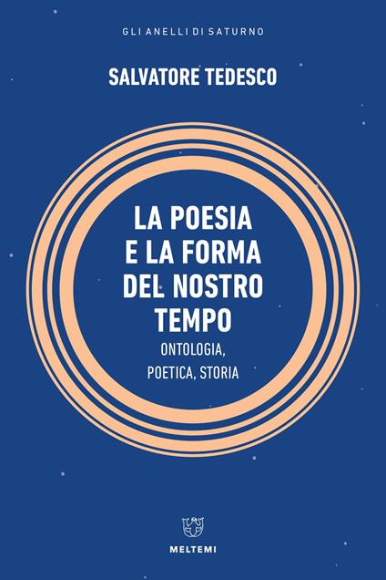 La poesia e la forma del nostro tempo. Ontologia, poetica, storia - Salvatore Tedesco - copertina