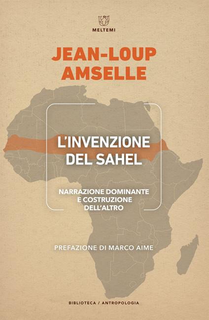 L' invenzione del Sahel. Narrazione dominante e costruzione dell'Altro - Jean-Loup Amselle,Maria Elena Buslacchi - ebook