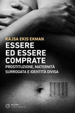 Essere ed essere comprate. Prostituzione, maternità surrogata e identità divisa