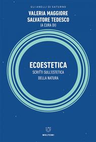 Ecoestetica. Scritti sull'estetica della Natura