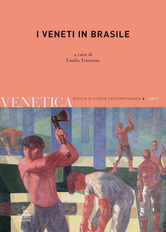 Venetica. Annuario di storia delle Venezie in età contemporanea (2019). Vol. 2: I veneti in Brasile - copertina