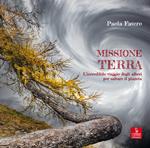 Missione terra. L'incredibile viaggio degli alberi per salvare il pianeta