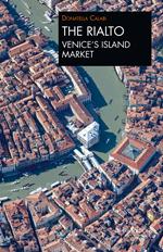 The Rialto Venice’s island market. A walk through art and history