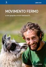 Movimento fermo. Riabitare le montagne di mezzo. Con DVD video