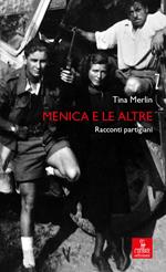 Menica e le altre. Racconti partigiani