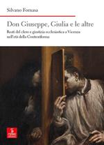 Don Giuseppe, Giulia e le altre. Reati del clero e giustizia ecclesiastica a Vicenza nell’età della Controriforma