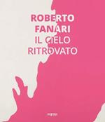 Roberto Farnari. Il cielo ritrovato. Ediz. italiana e inglese