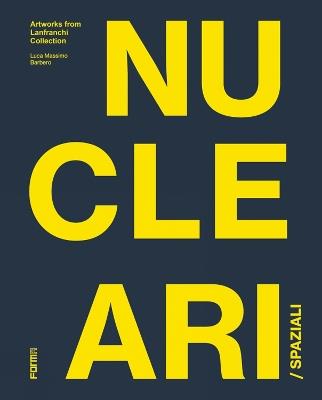 Spaziali/Nucleari. Opere dalla collezione Lanfranchi. Ediz. inglese - copertina