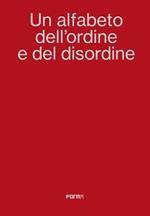 Un alfabeto dell'ordine e del disordine-An alphabet of order and disorder. Catalogo della mostra (Parigi, 24 aprile-22 giugno 2024)