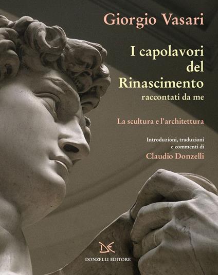 I capolavori del Rinascimento raccontati da me. La scultura - Giorgio Vasari - copertina