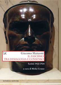 Libro Il fascismo tra demagogia e consenso. Scritti 1922-1924 Giacomo Matteotti