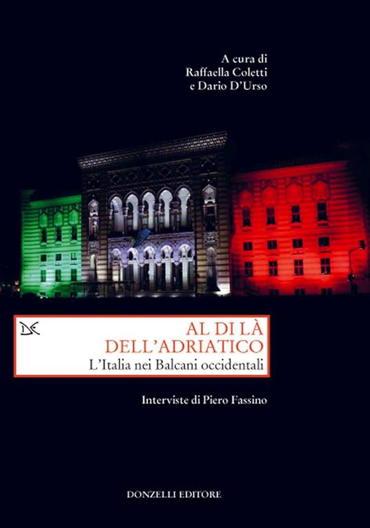 Al di là dell'Adriatico. L'Italia nei Balcani occidentali. Interviste di Piero Fassino - copertina