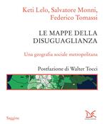 Le mappe della disuguaglianza. Una geografia sociale metropolitana