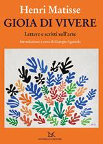 Gioia di vivere. Lettere e scritti sull'arte