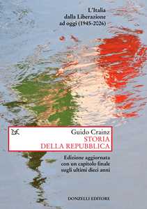 Libro Storia della Repubblica. L'Italia dalla Liberazione ad oggi (1945-2026). Nuova ediz. Guido Crainz