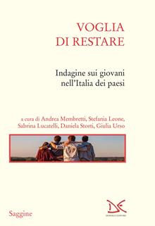 Voglia di restare. Indagine sui giovani nell'Italia dei paesi