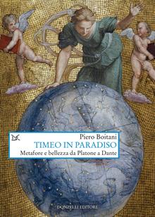 Timeo in paradiso. Metafore e bellezza da Platone a Dante