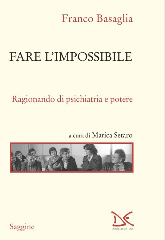 Fare l'impossibile. Ragionando di psichiatria e potere - Franco Basaglia - copertina