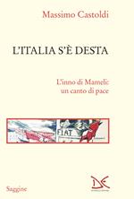 L'Italia s'è desta. L'inno di Mameli: un canto di pace