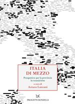 L'Italia di mezzo. Prospettive per la provincia in transizione