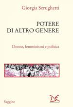 Potere di altro genere. Donne, femminismi e politica