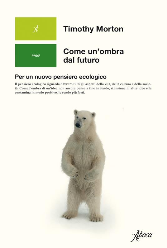 Come un'ombra dal futuro. Per un nuovo pensiero ecologico - Timothy Morton - copertina