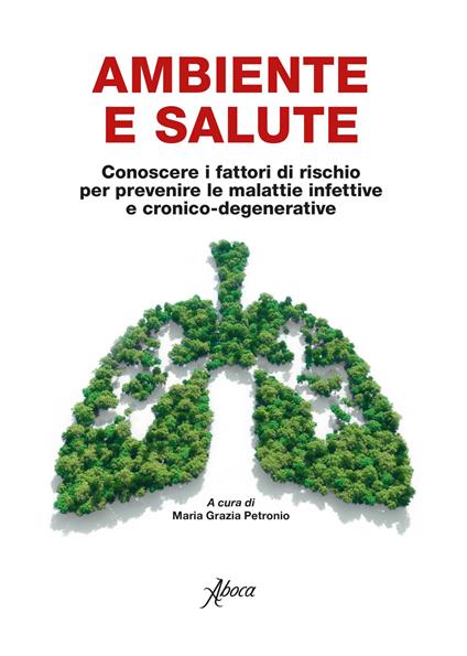 Ambiente e salute. Conoscere i fattori di rischio per prevenire le malattie infettive e cronico-degenerative - copertina