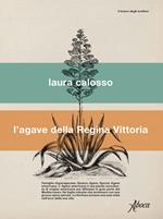 L' agave della regina Vittoria