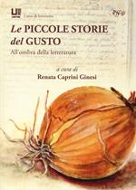 Le piccole storie del gusto. All'ombra della letteratura