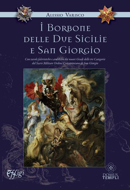 I Borbone delle due Sicilie e San Giorgio - Alessio Varisco - copertina