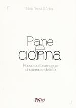 Pane e cionna. Poesie col brumeggio di italiano e dialetto