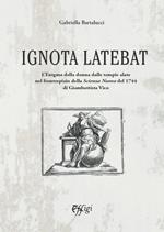 Ignota latebat