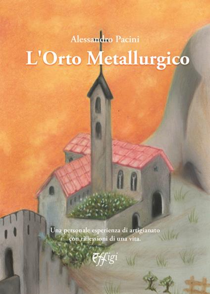 L'orto metallurgico - Alessandro Pacini - copertina